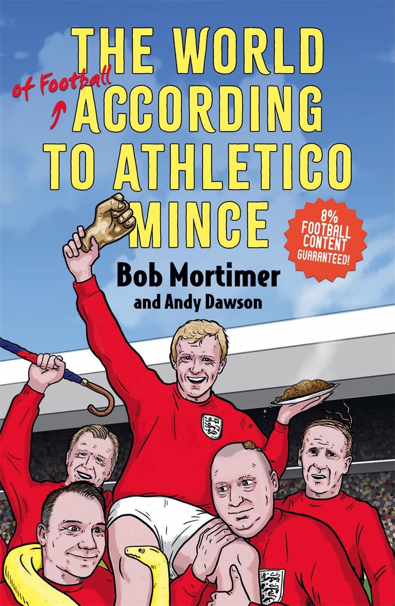 The World of Football According to Athletico Mince by Bob Mor... - 9781806175437