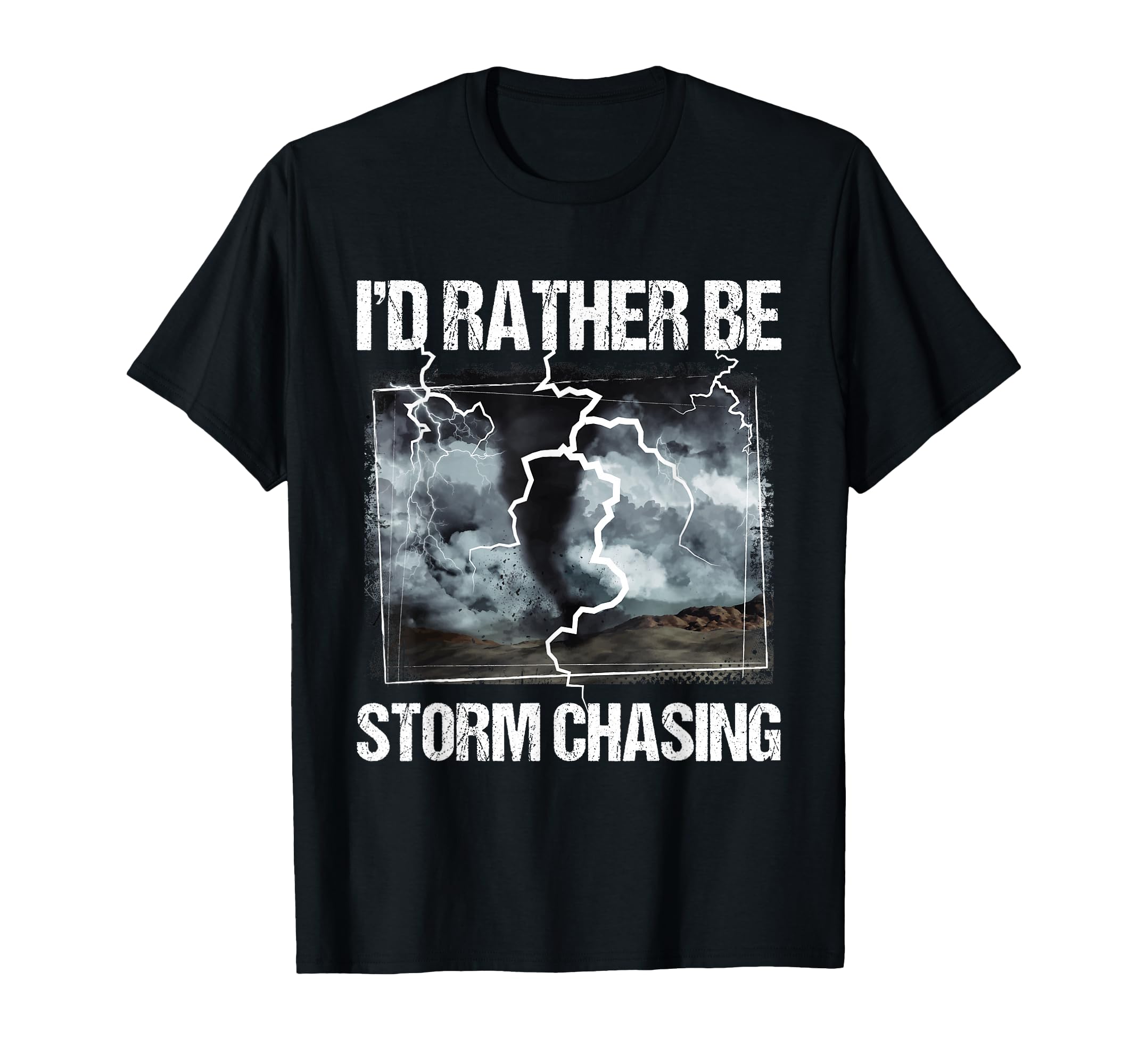 I'd Rather Be Storm Chasing - Tornado Chaser Meteorology T-Shirt