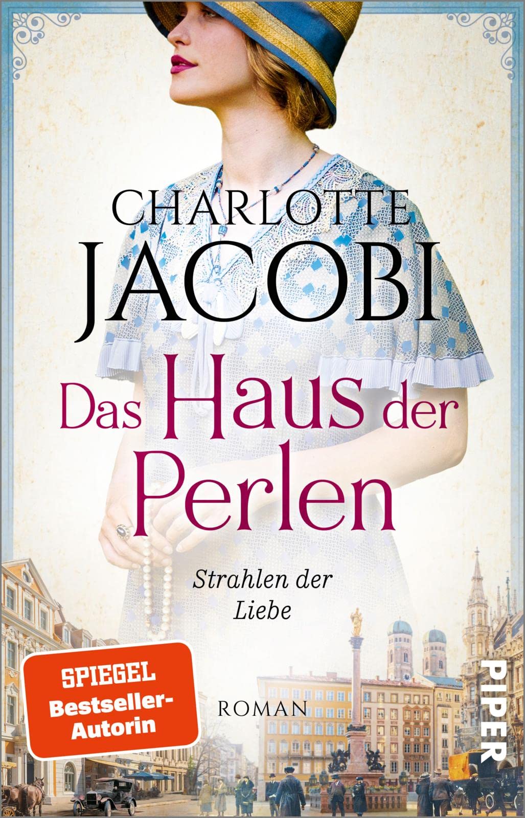 Das Haus der Perlen – Strahlen der Liebe (Perlen-Saga 3): Roman | Eine schicksalsvolle Familiensaga im München des 19. und 20. Jahrhunderts