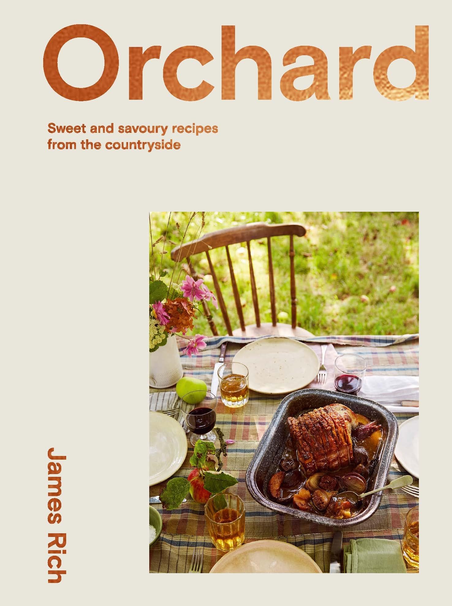Orchard: Recipes from a Kitchen Garden: Sweet and Savoury Recipes from the Coun