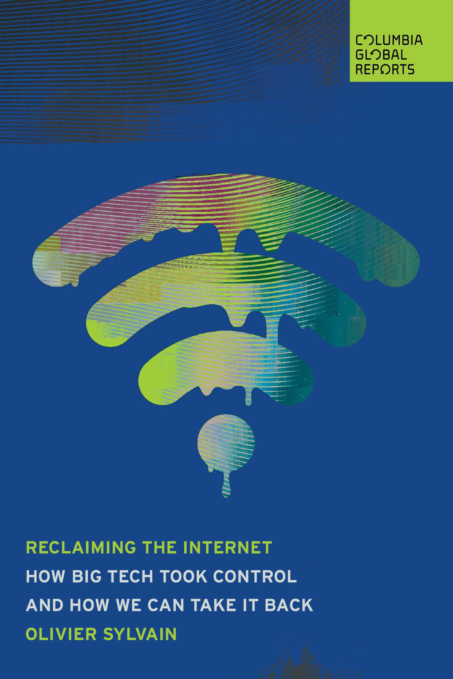 Reclaiming the Internet: How Big Tech Took Control―and How We Can Take It Back