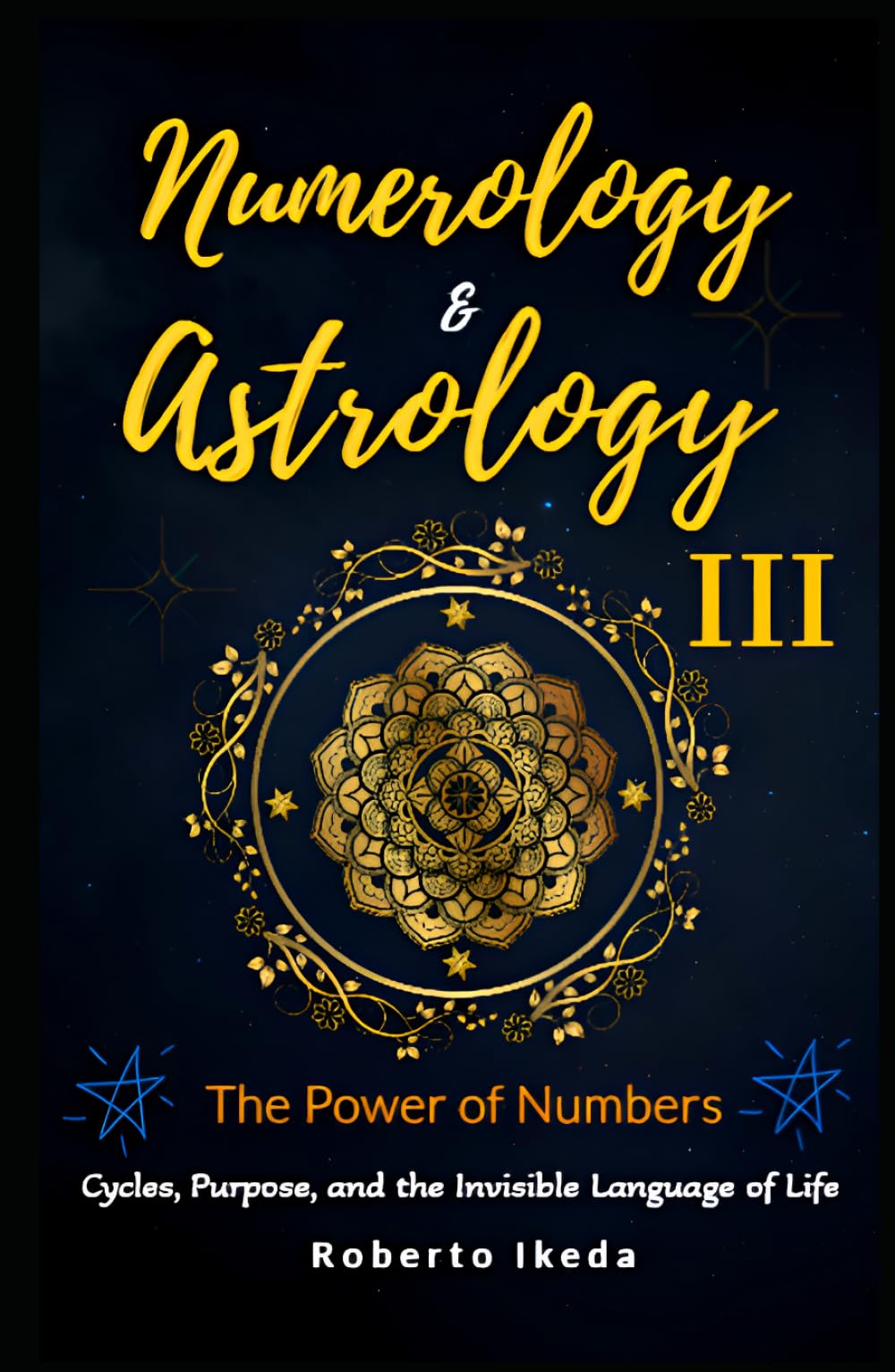 Numerology & Astrology III — The Power of Numbers (Numerology & Astrology: The Awakening of the Soul)