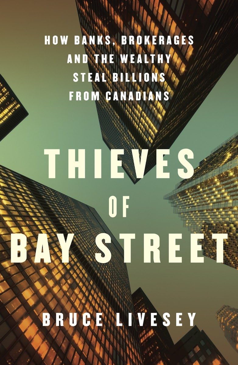 Buy Thieves of Bay Street: How Banks, Brokerages and the Wealthy Steal Billions from Canadians — BookShops.in