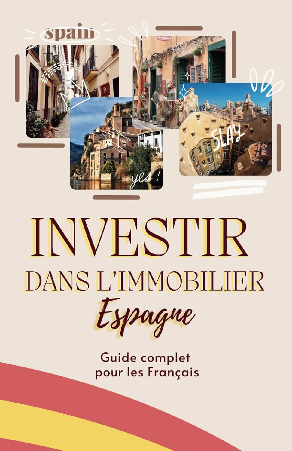 Investir dans l’immobilier en Espagne : Guide complet pour les Français: Stratégies et Conseils pour les Investisseurs Français (Investir à l’Étranger : Le Guide Ultime pour les Français)
