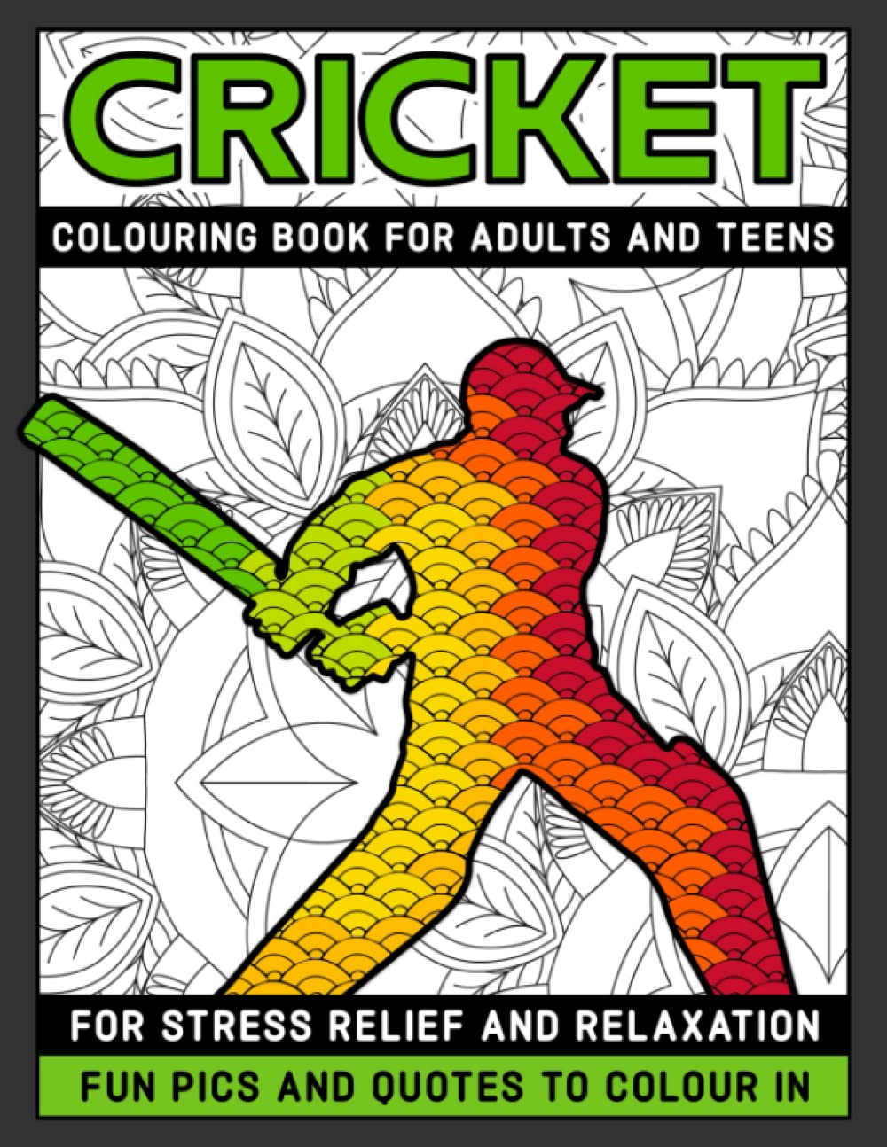Cricket Colouring Book: Colouring Book for Adults and Teens | For Stress Relief and Relaxation