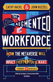 The Augmented Workforce: How the Metaverse Will Impact Every Dollar you Make