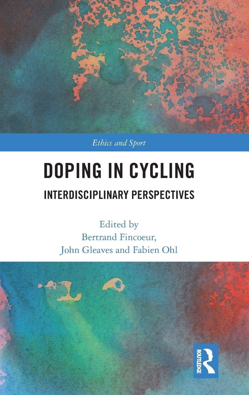 Doping in Cycling (Ethics and Sport)      1st Edition