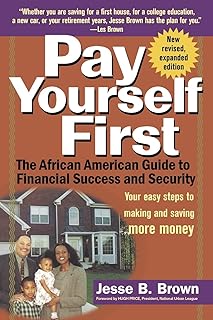 Pay Yourself First: The African American Guide to Financial Success and Security