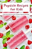 Vista 1 de Popsicle Recipes for Kids Easy and Delicious Kid-Friendly Popsicle Recipes Popsicle Recipes Your Kids Will Love This Summer