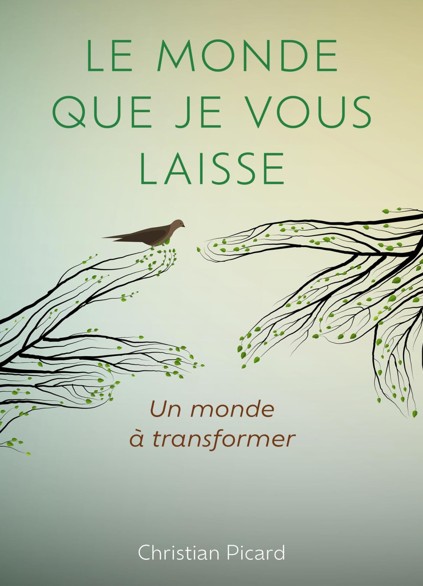 Le monde que je vous laisse: Un monde à transformer