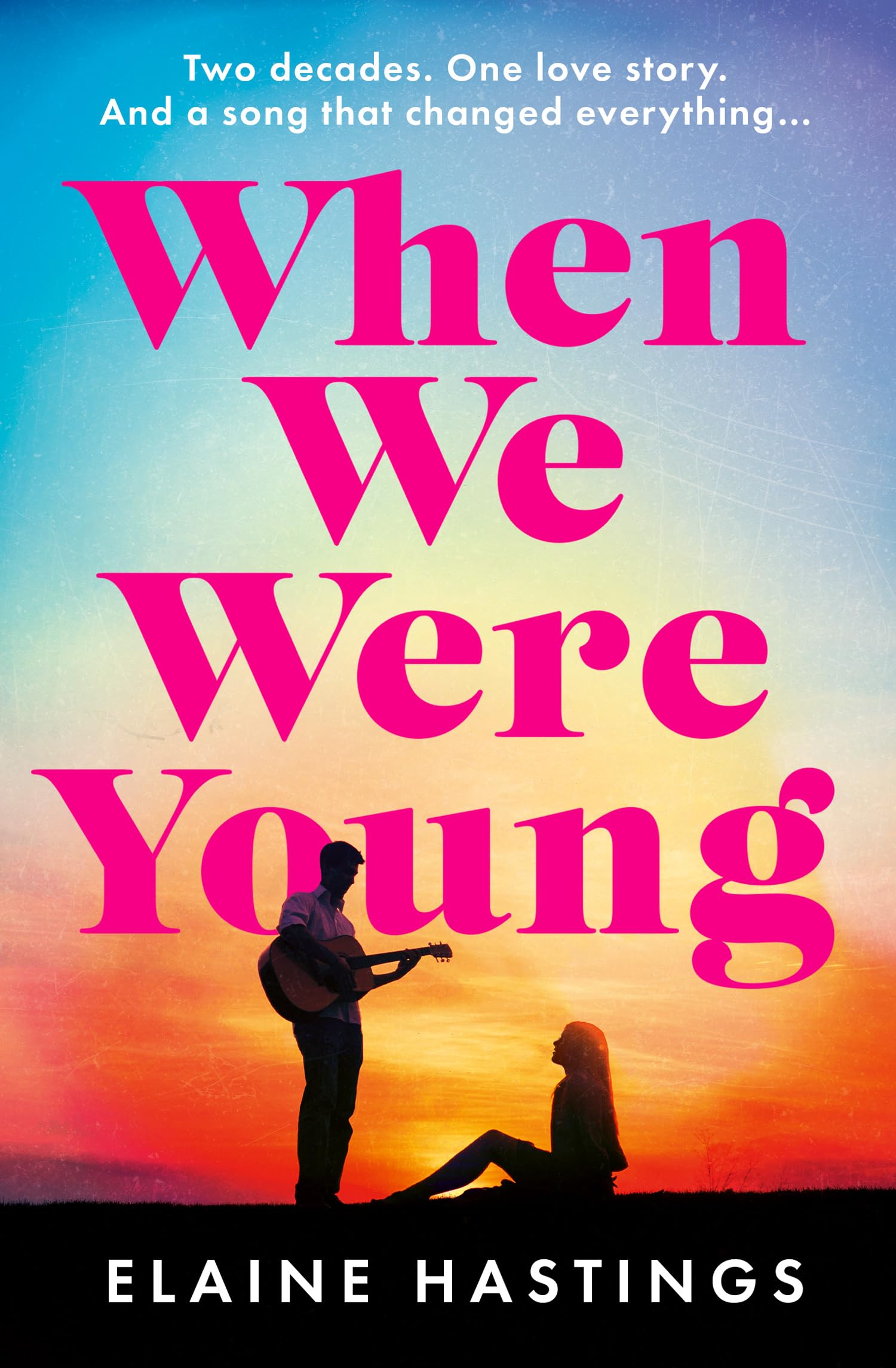 When We Were Young: The must-read emotional glamorous debut about the nostalgic power of music, first love and family, perfect for fans of Taylor Jenkins Reid and David Nicholls