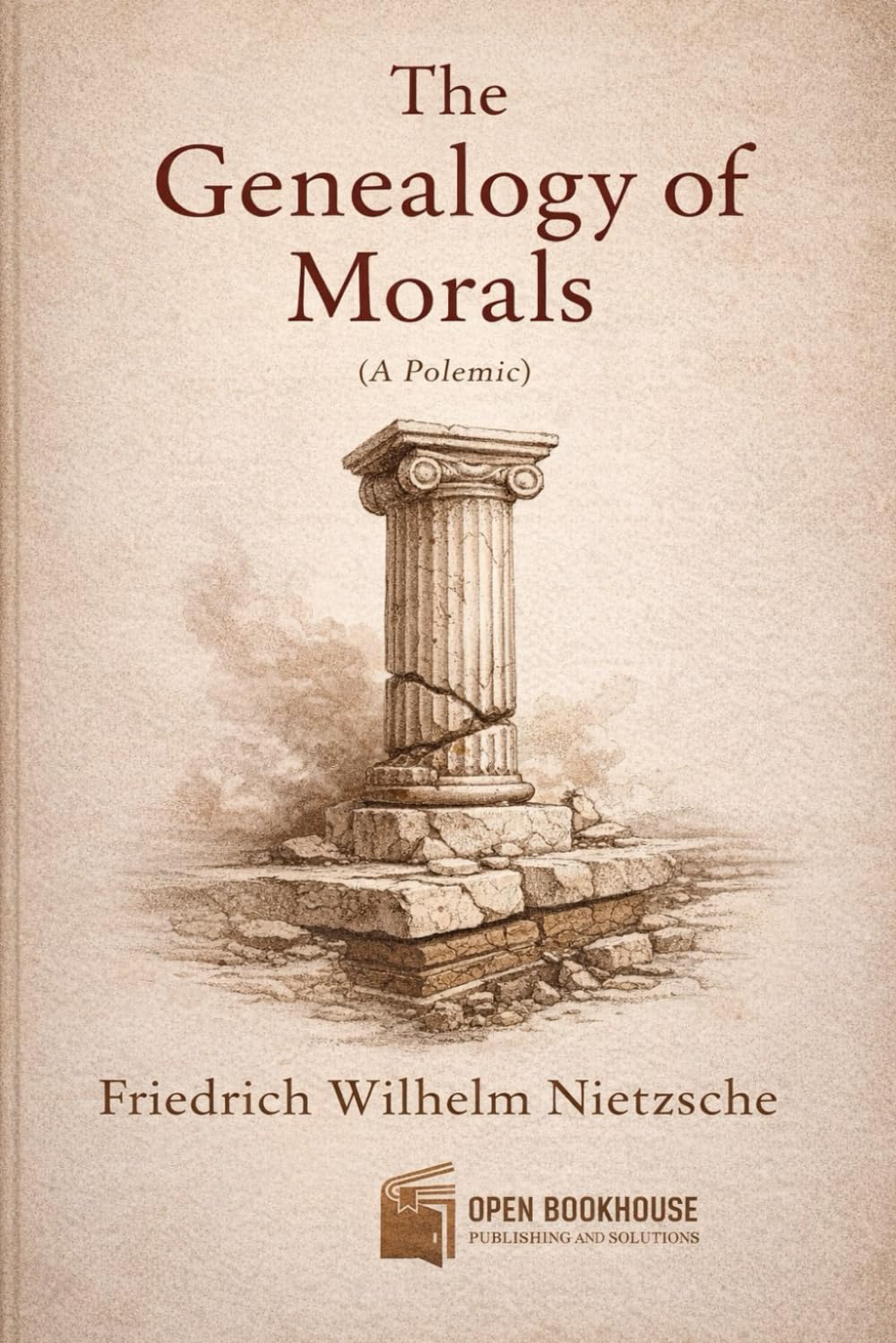 The Genealogy of Morals: A Polemic Annotated & Illustrated Edition