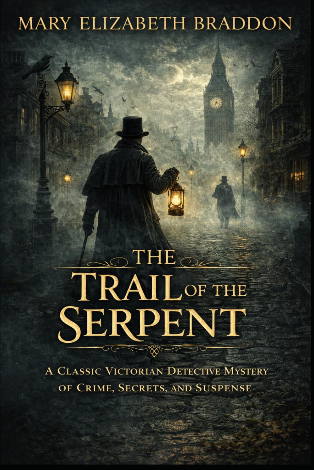 The Trail of the Serpent: A Classic Victorian Detective Mystery of Crime, Secrets, and Suspense