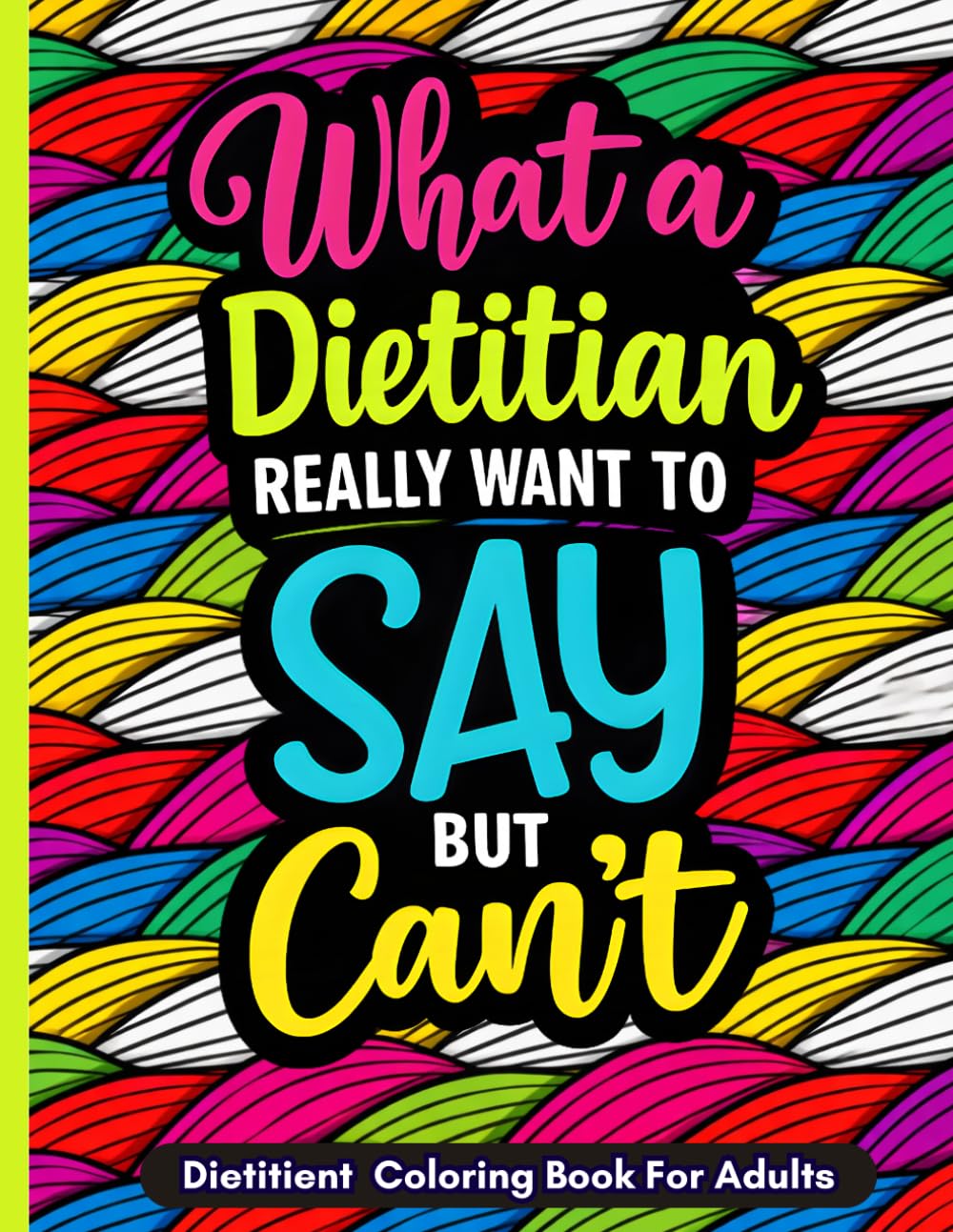 Dietitian Coloring Book: Funny 40 Quotes and Stress Relief Mandalas for Dietitians, Nutrition Professionals, and Healthy Living Lovers