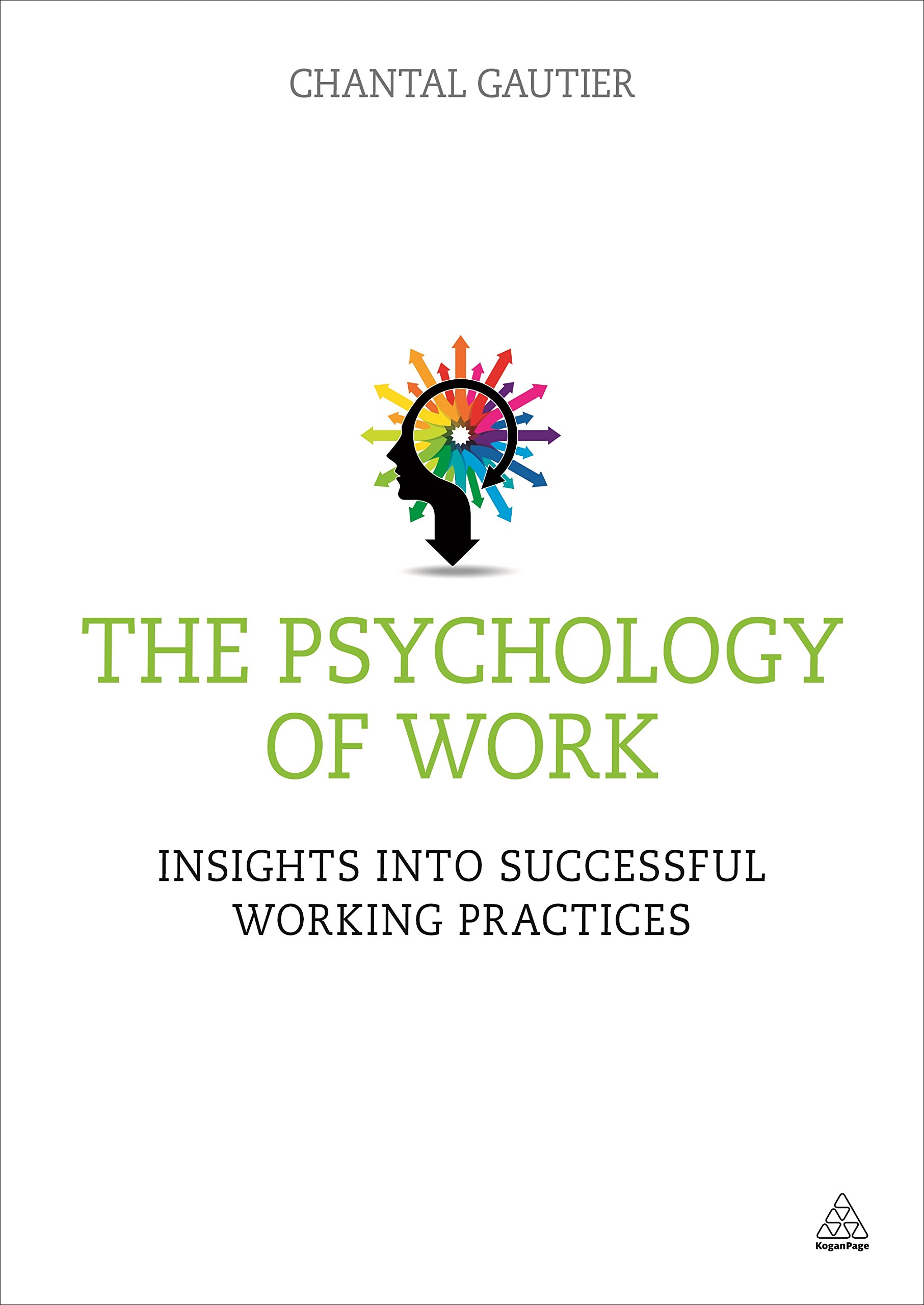 The Psychology of Work: Insights into Successful Working Practices