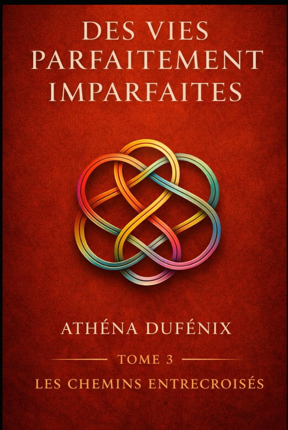 Des vies parfaitement imparfaites: Les chemins entrecroisés