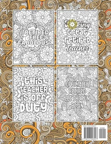 Teacher Gifts For Women: Retirement Gifts For Women Men: Funny Teacher Retirement Coloring Book Filled With Funny Retiring Quotes, Retired Teacher Gifts For Dad, Mom, Coworkers, Boss & Friends.