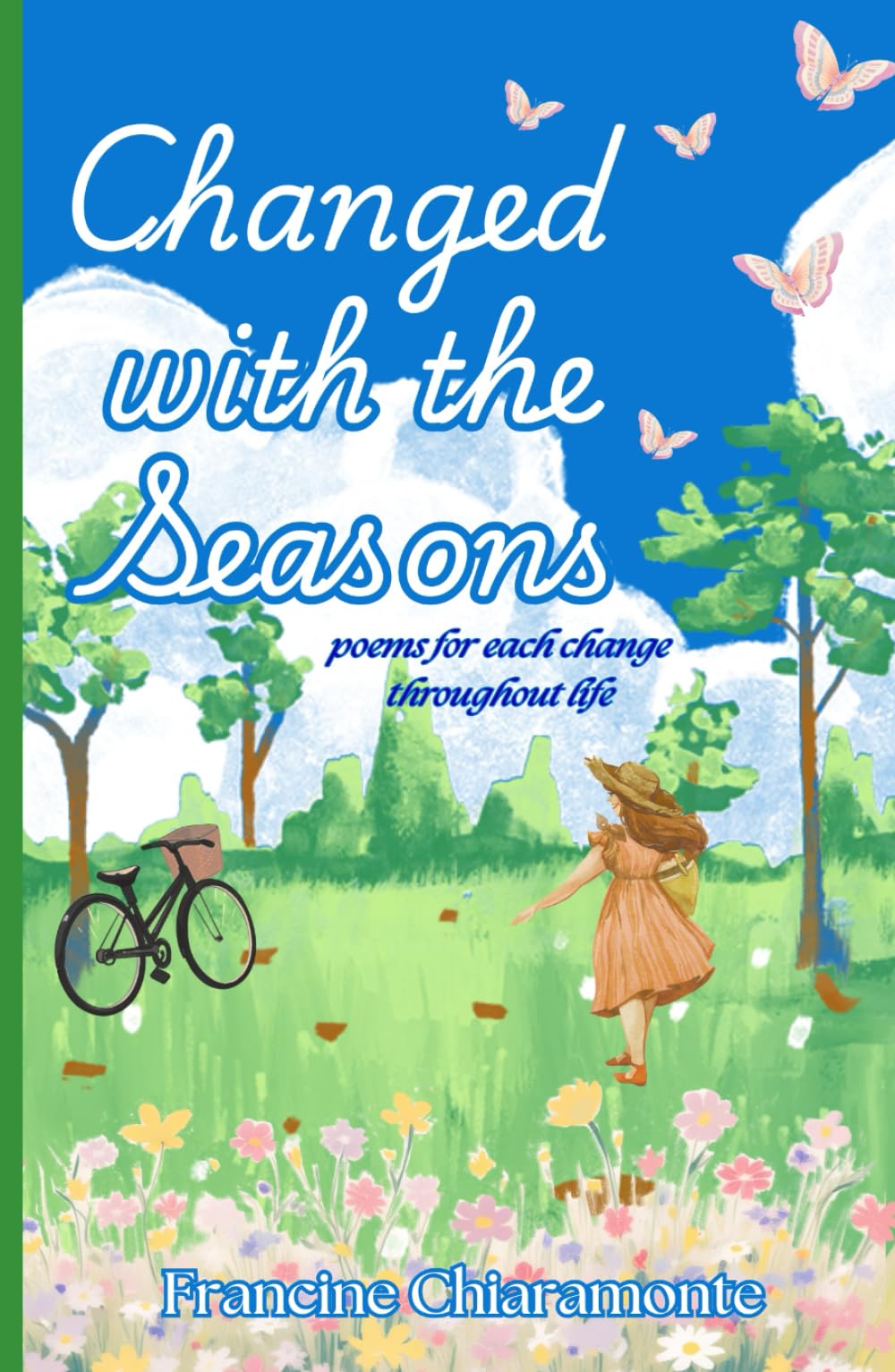 Changed with the Seasons: Poems for Each Change Throughout Life