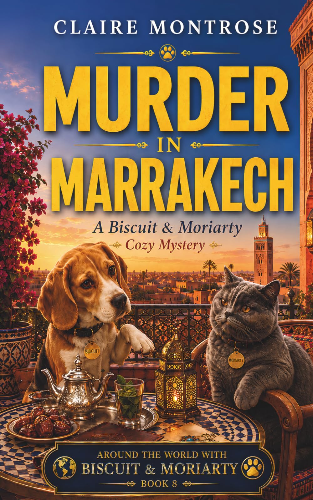 Murder in Marrakech: A Biscuit & Moriarty Cozy Mystery: 8 (Around the World with Biscuit & Moriarty)