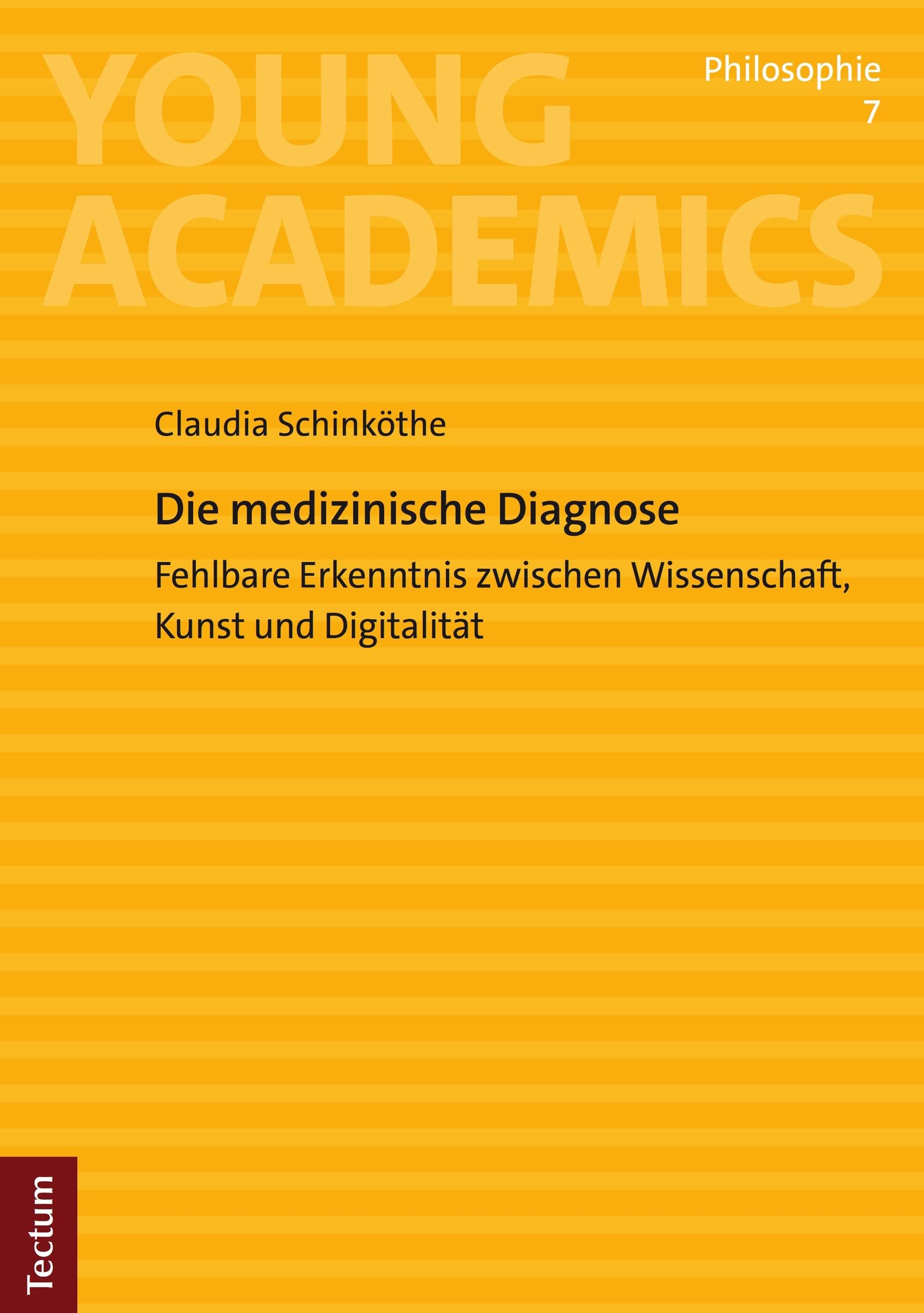 Die medizinische Diagnose: Fehlbare Erkenntnis zwischen Wissenschaft, Kunst und Digitalität (Young Academics: Philosophie 7) (German Edition)