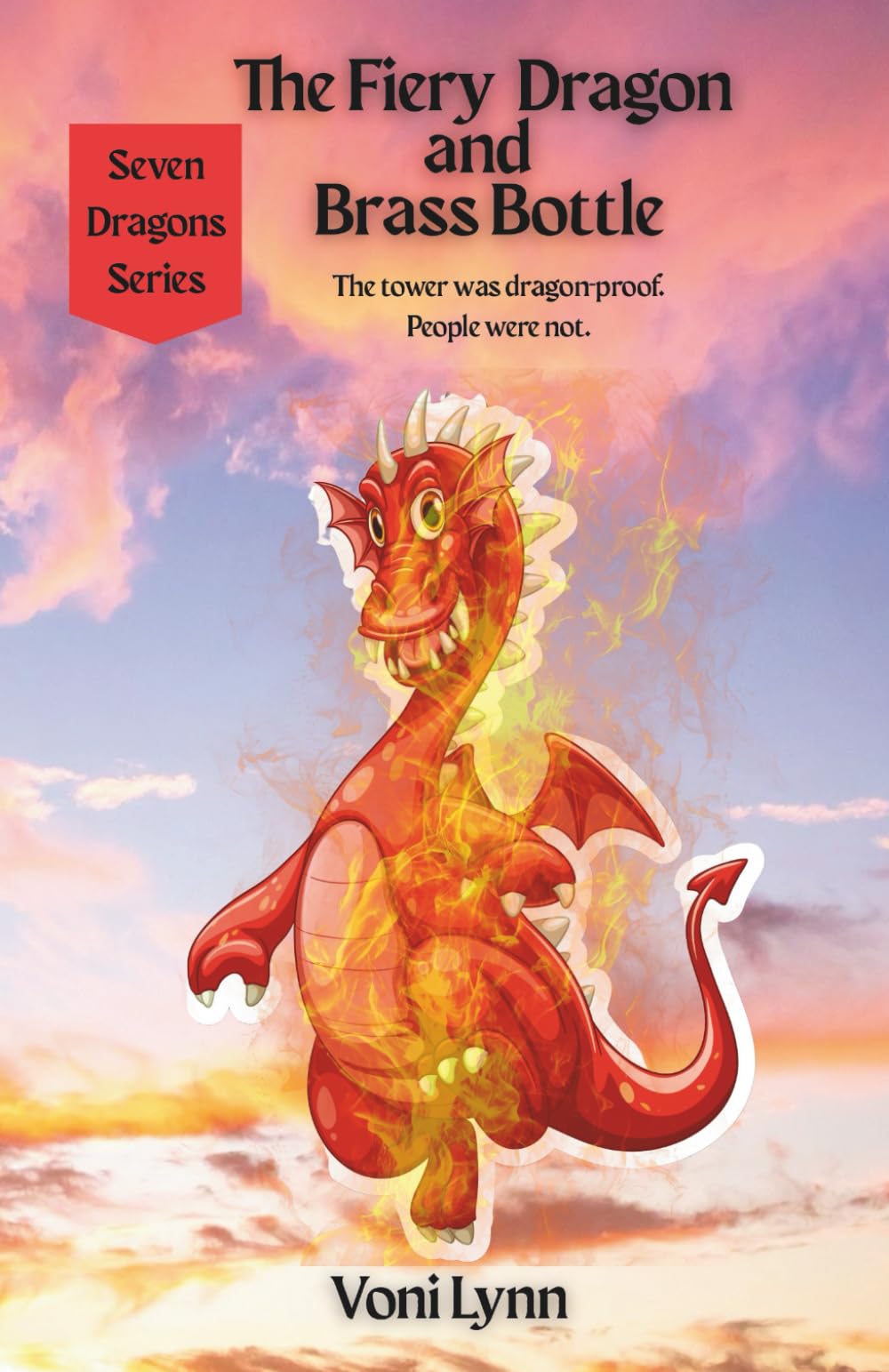 The Fiery Dragon and the Brass Bottle: Power can fail. Kindness becomes courage. (Seven Dragons Series)