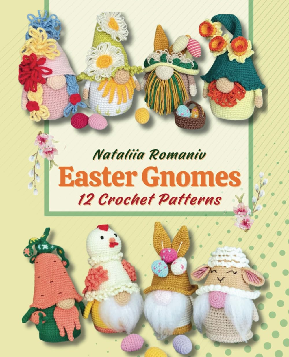 Easter Gnomes. 12 Crochet Patterns: Amigurumi Gnomes Patterns (Crochet Gnomes Patterns)