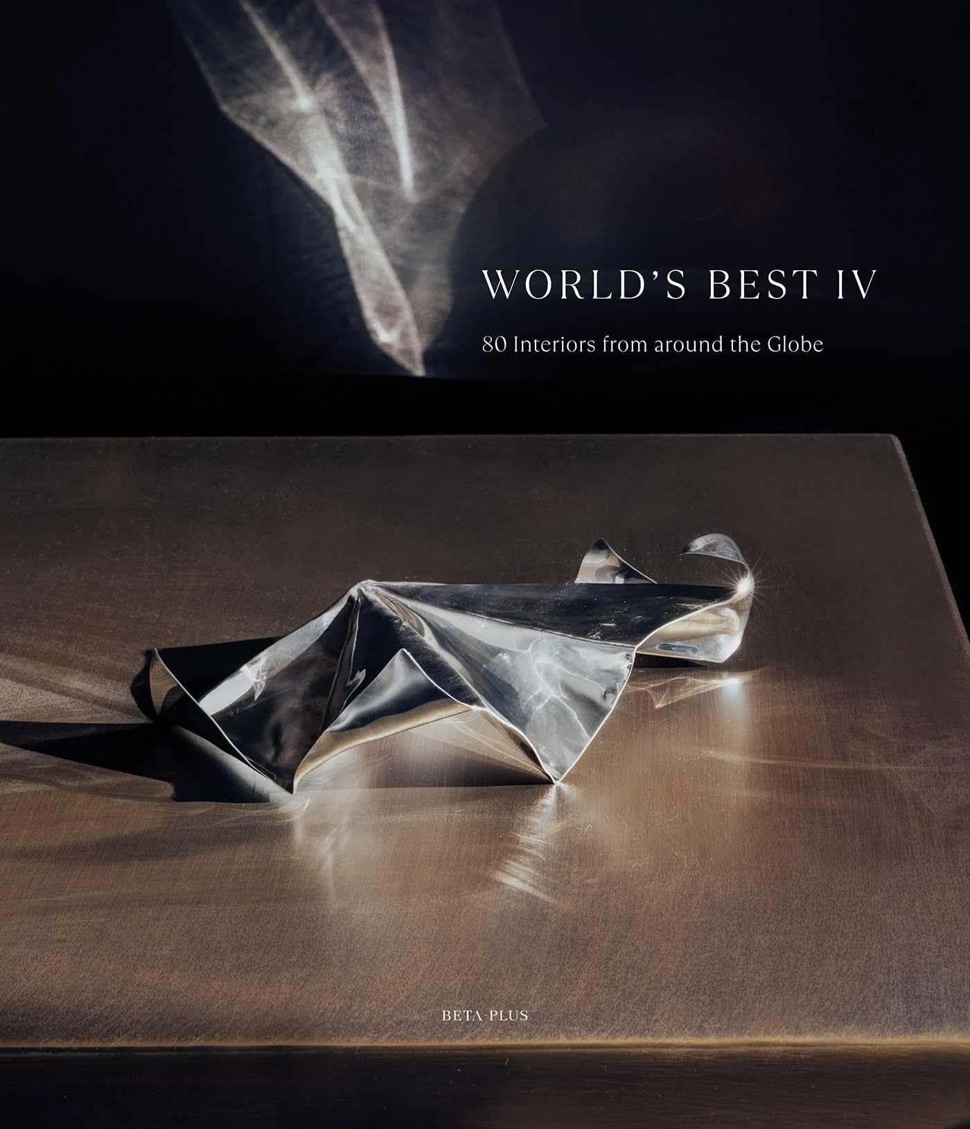 World's Best IV: 80 Interiors from around the Globe: 4 (World’s Best From Around The Globe)
