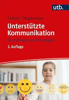 Unterstützte Kommunikation. Grundfragen und Strategien