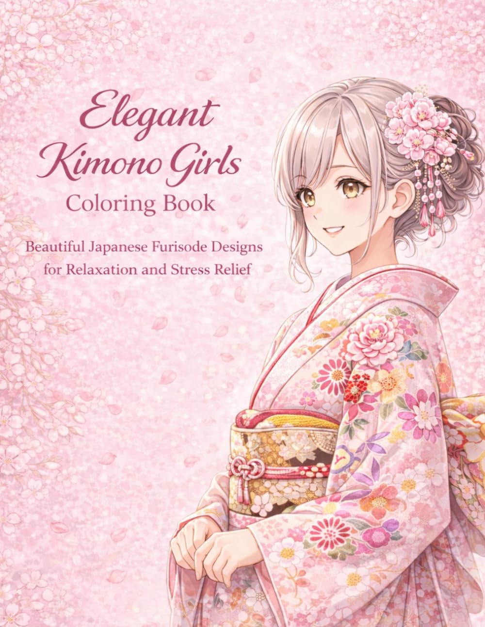 Elegant Kimono Girls Coloring Book: Beautiful Japanese Furisode Designs for Relaxation and Stress Relief