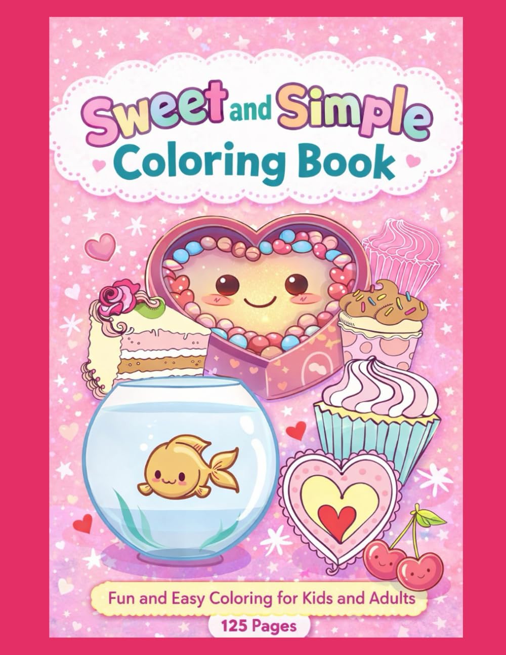Sweet and Simple Coloring Book: Fun and Easy Coloring for Kids and Adults