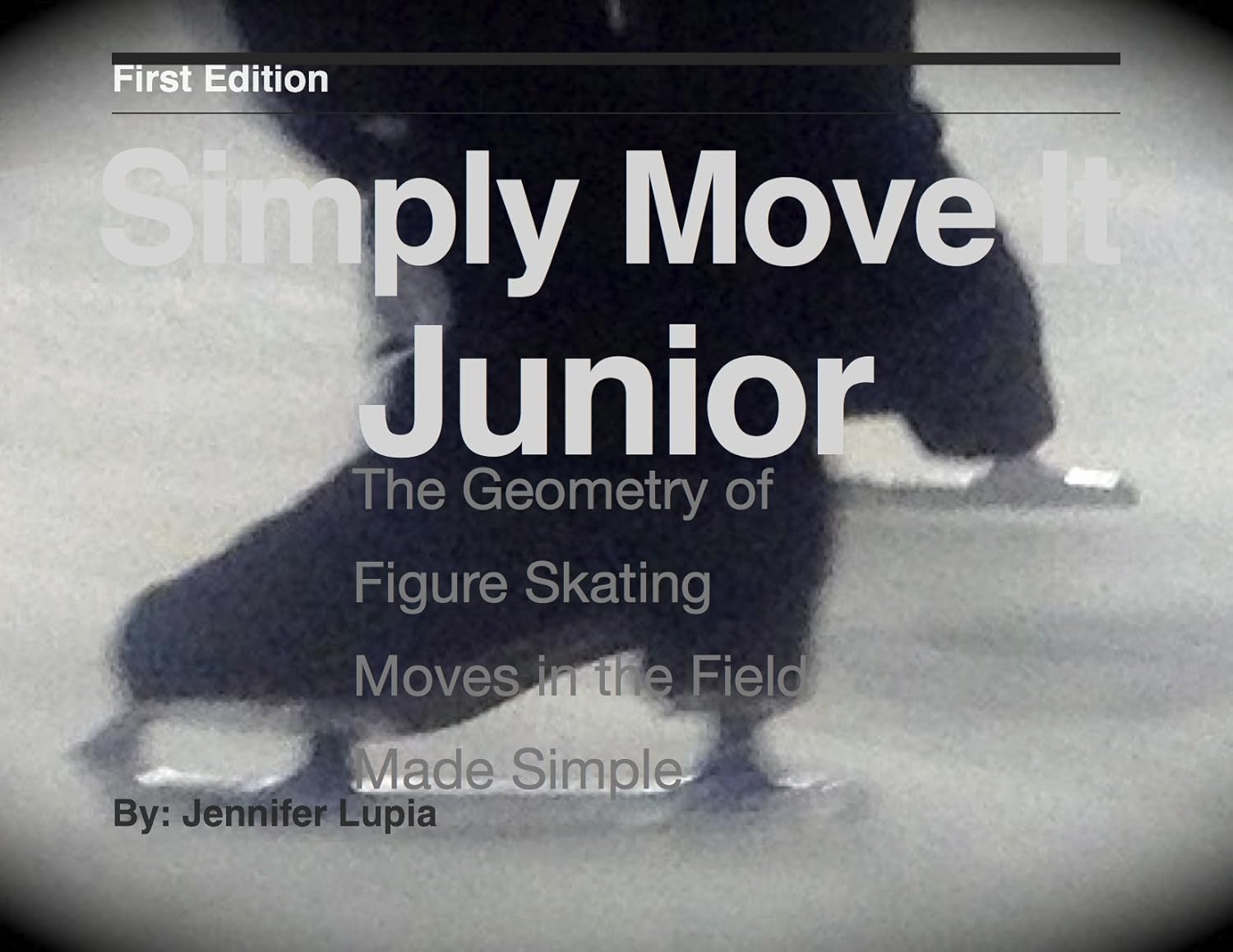 Simply Move It Junior A Workbook for Figure Skating Moves in the Field, Made Simple