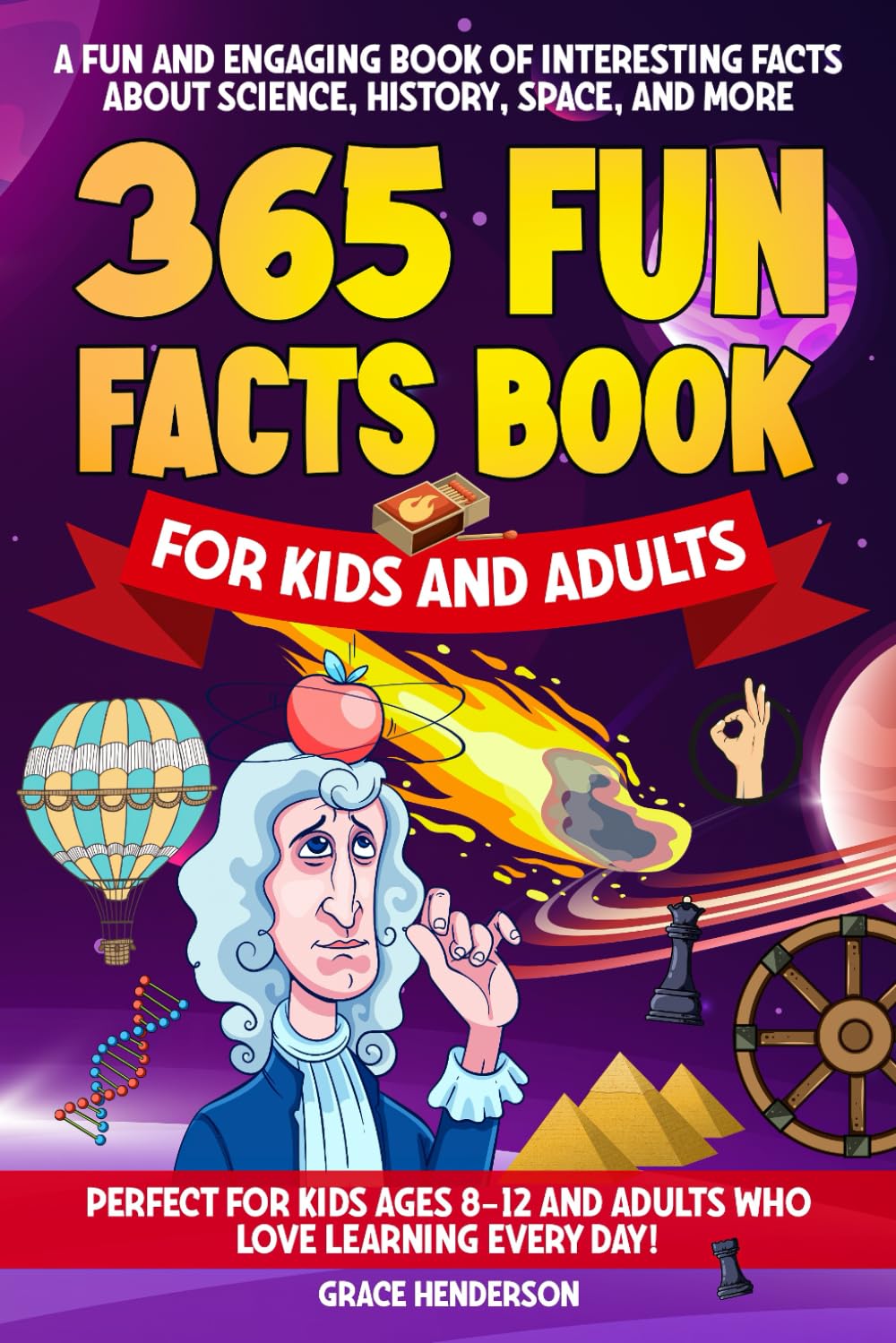 365 Fun Facts Book for Kids and Adults: A Fun and Engaging Book of Interesting Facts About Science, History, Space, and More. Perfect for Kids Ages ..