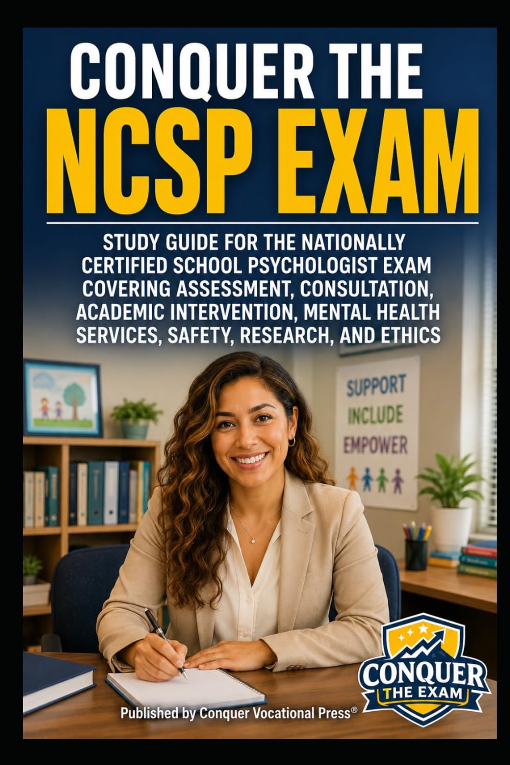 Conquer the NCSP Exam: Study Guide for the Nationally Certified School Psychologist Exam Covering Assessment, Consultation, Academic Intervention, ... and Ethics (Counseling and Social Work Exams)