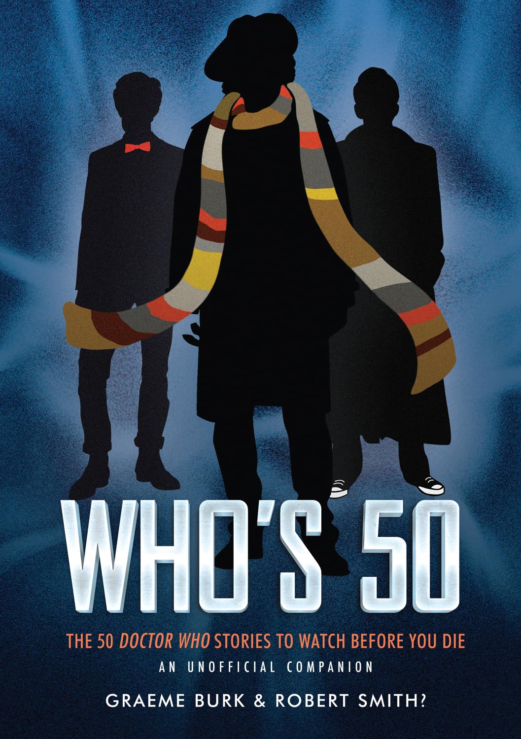 Who's 50 : 50 Doctor Who Stories To Watch Before You Die - An Unofficial Companion