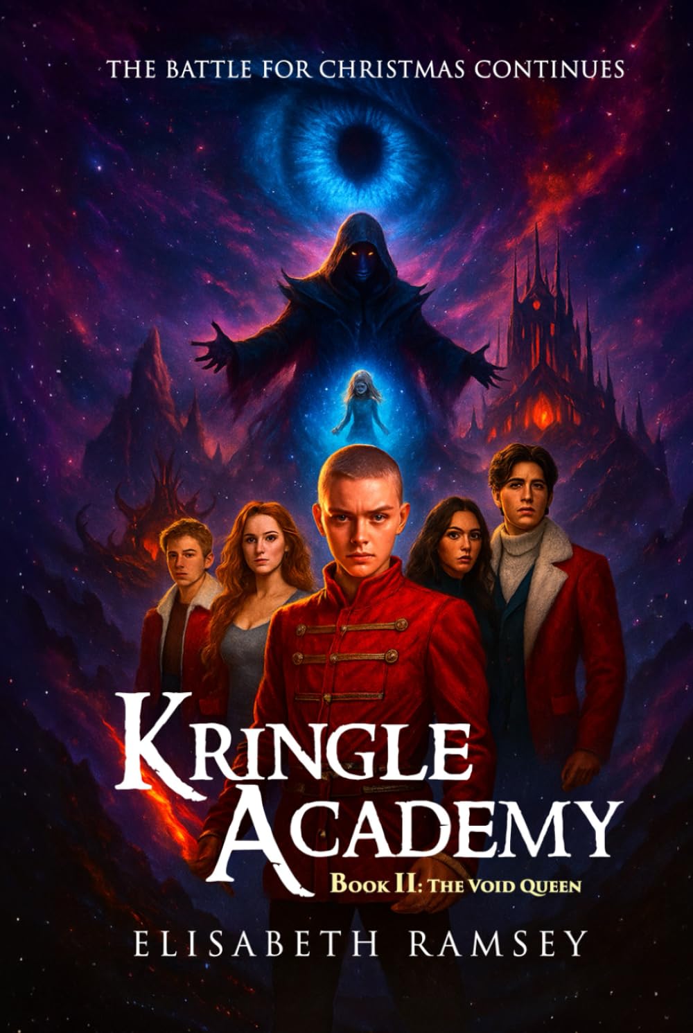 KRINGLE ACADEMY (BOOK 2: THE VOID QUEEN): (A fallen elf, a dying child, and a universe where forgetting joy means losing the soul itself) (The Kringle Academy Saga)