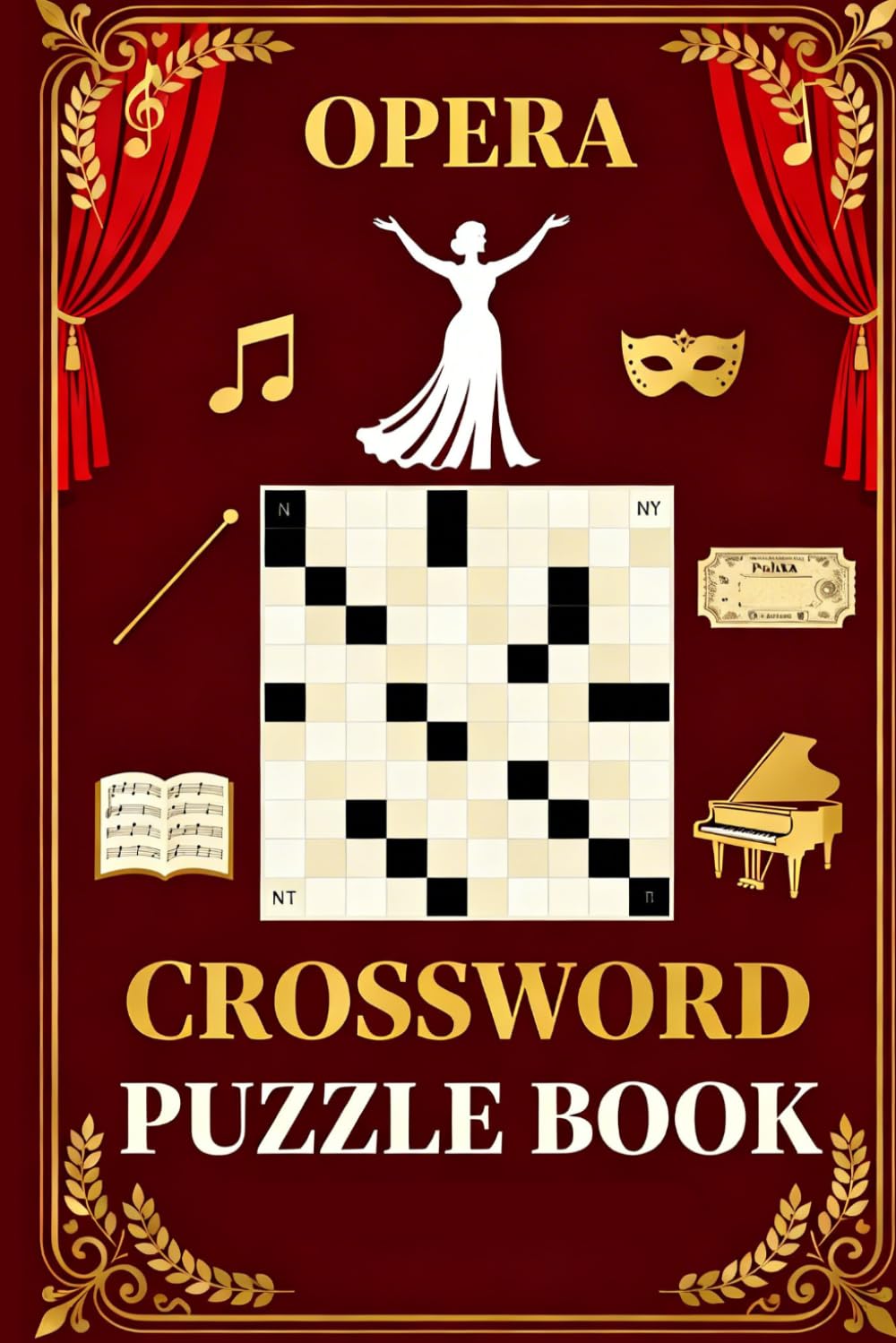 Opera Crossword Puzzle Book: 60 Challenging Crossword Puzzles with Opera Terms, Famous Composers, Legendary Singers & Iconic Performances | Large Print | 6×9 Inches | Solutions Included