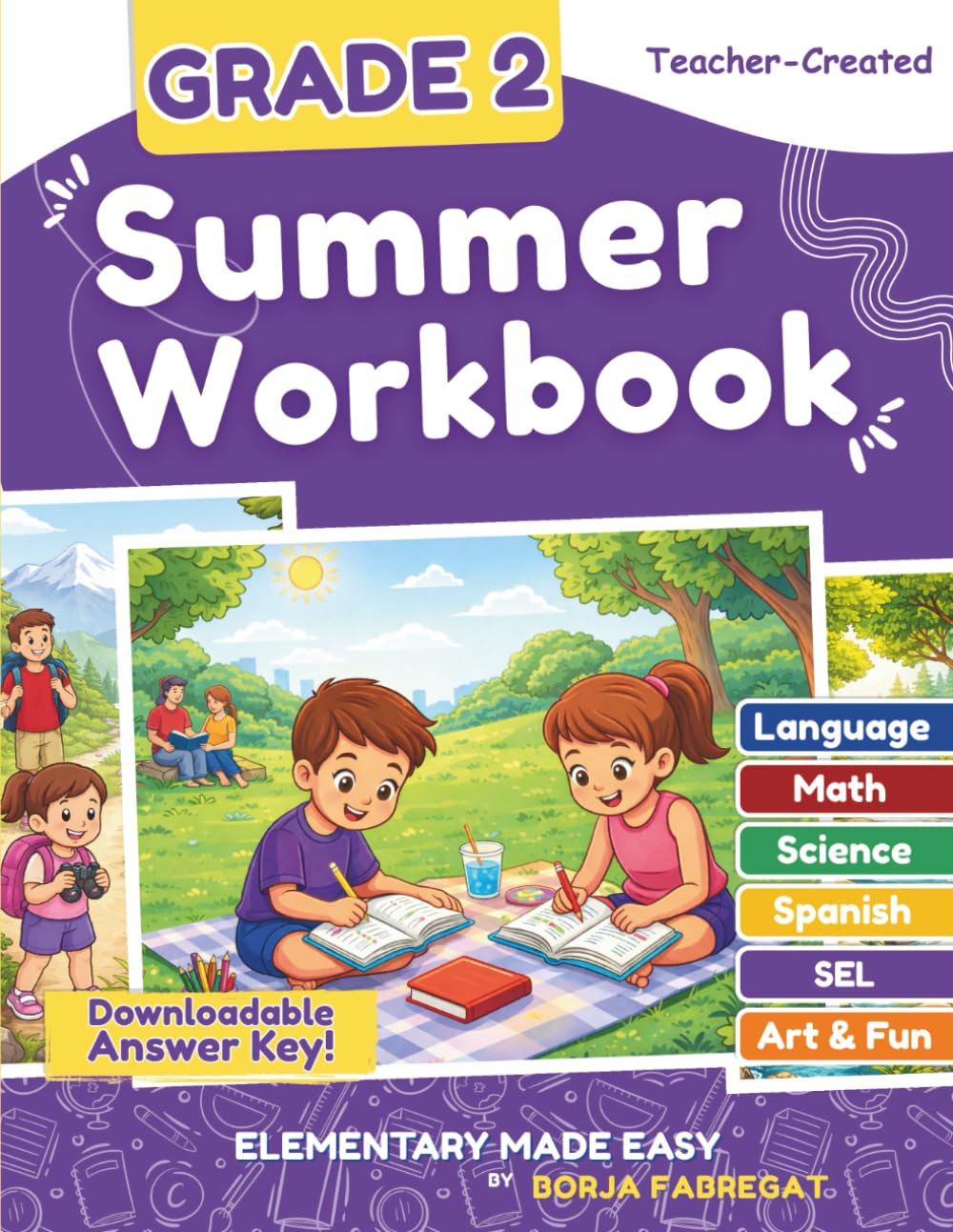 2nd Grade Summer Workbook: A Teacher-Created 2nd to 3rd Grade Summer Workbook with Math, Reading, Writing, Science, SEL and Spanish
