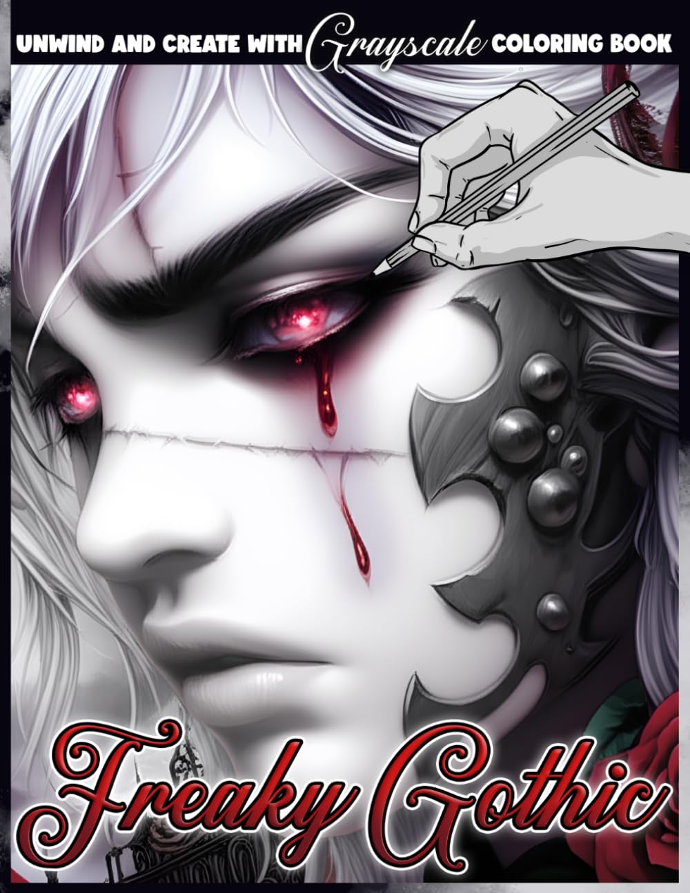 Freaky Gothic Grayscale Coloring Book: Eerie Glamour Beauty Coloring Pages Featuring Dark Elegance, Mysterious Fashion and Spooky Inspired Designs for All Ages to Relax and Be Creative
