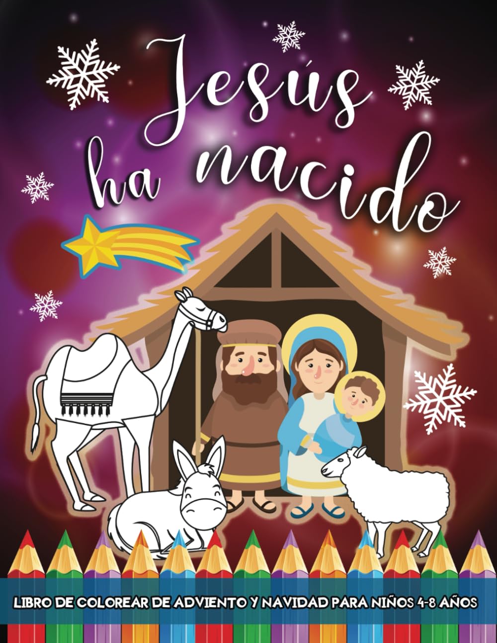 Jesús Ha Nacido: Libro de Colorear de Adviento y Navidad para Niños 4-8 Años: Dibujos Cristianos del Nacimiento de Jesus, Belen, los Reyes Magos y más