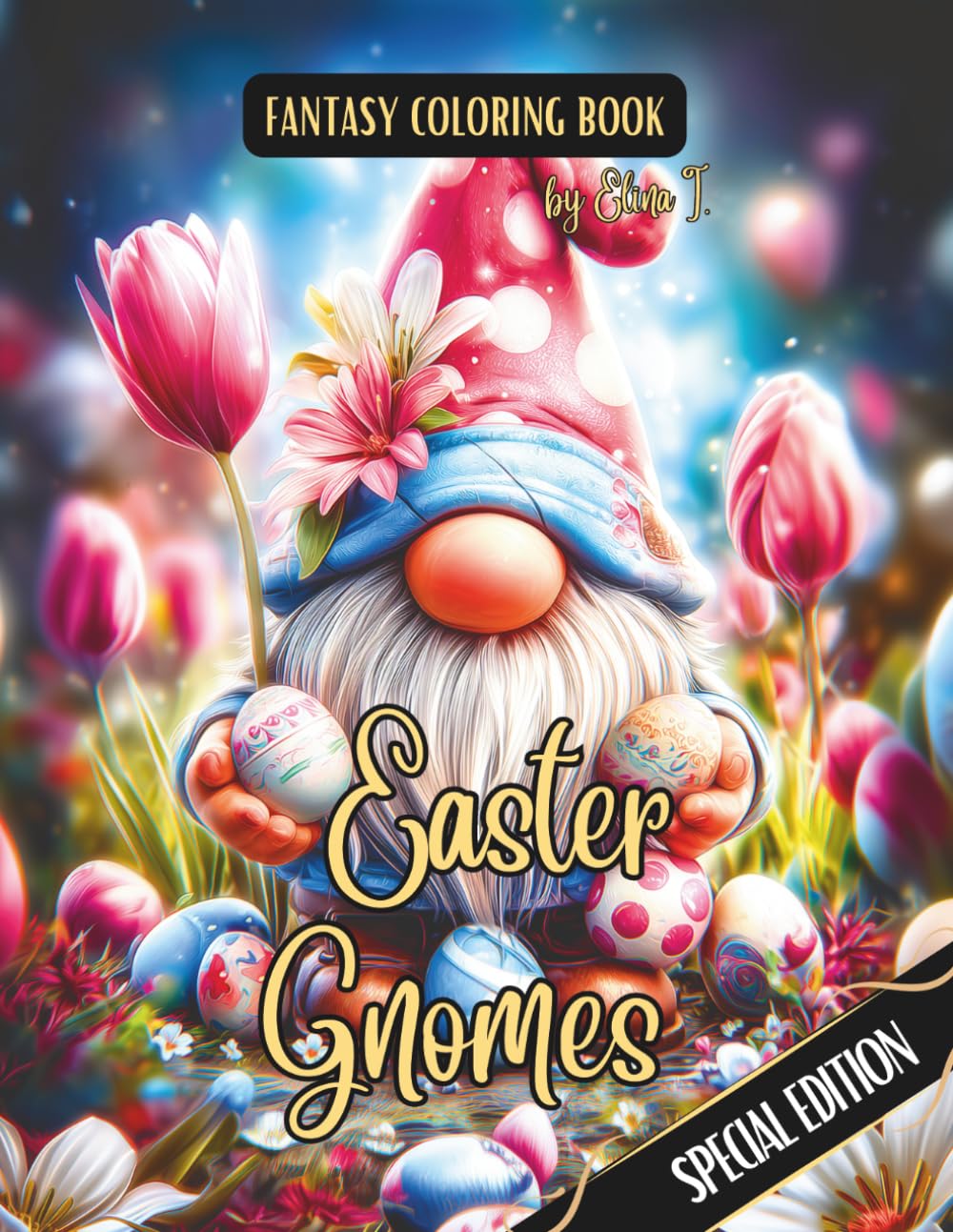 Fantasy Coloring Book Easter Gnomes Special Edition: Black Line and Grayscale Images of Whimsical Easter Gnomes