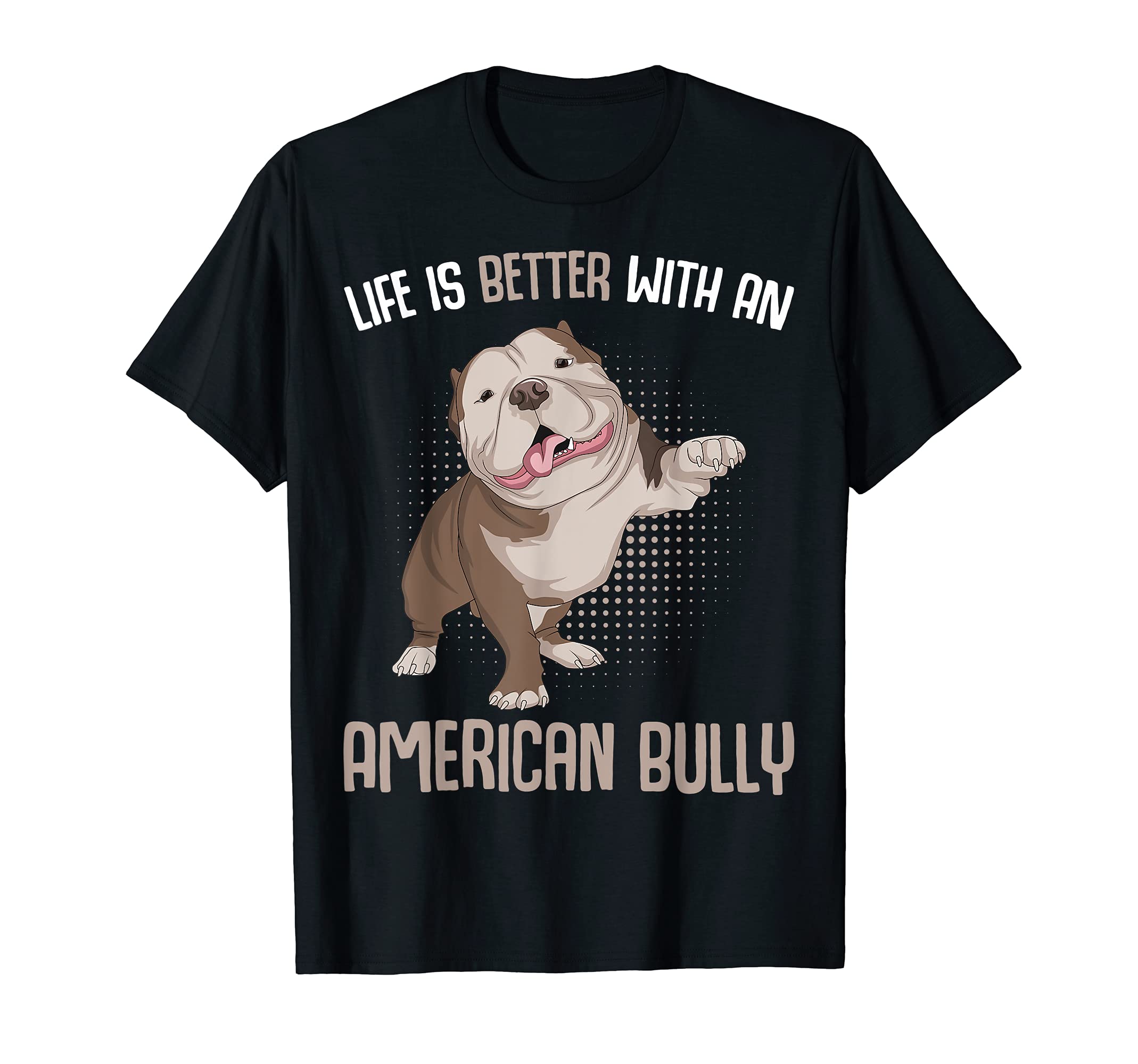 Life Is Better With An American Bully Dog Owner Funny T-Shirt