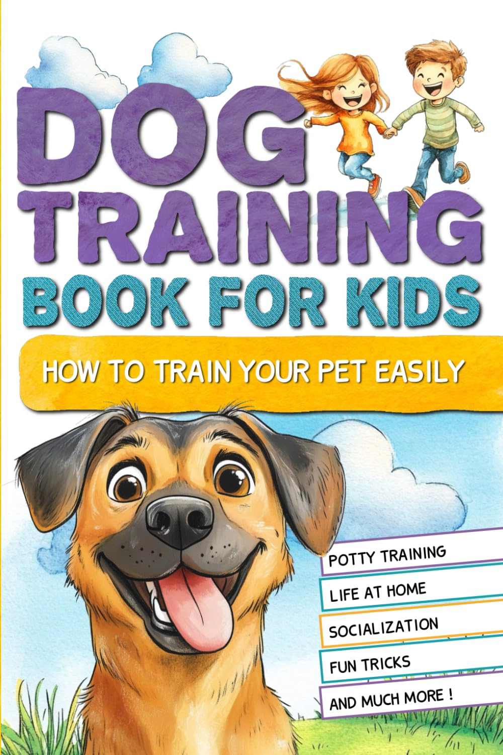 Dog training book for kids: How to train your pet easily