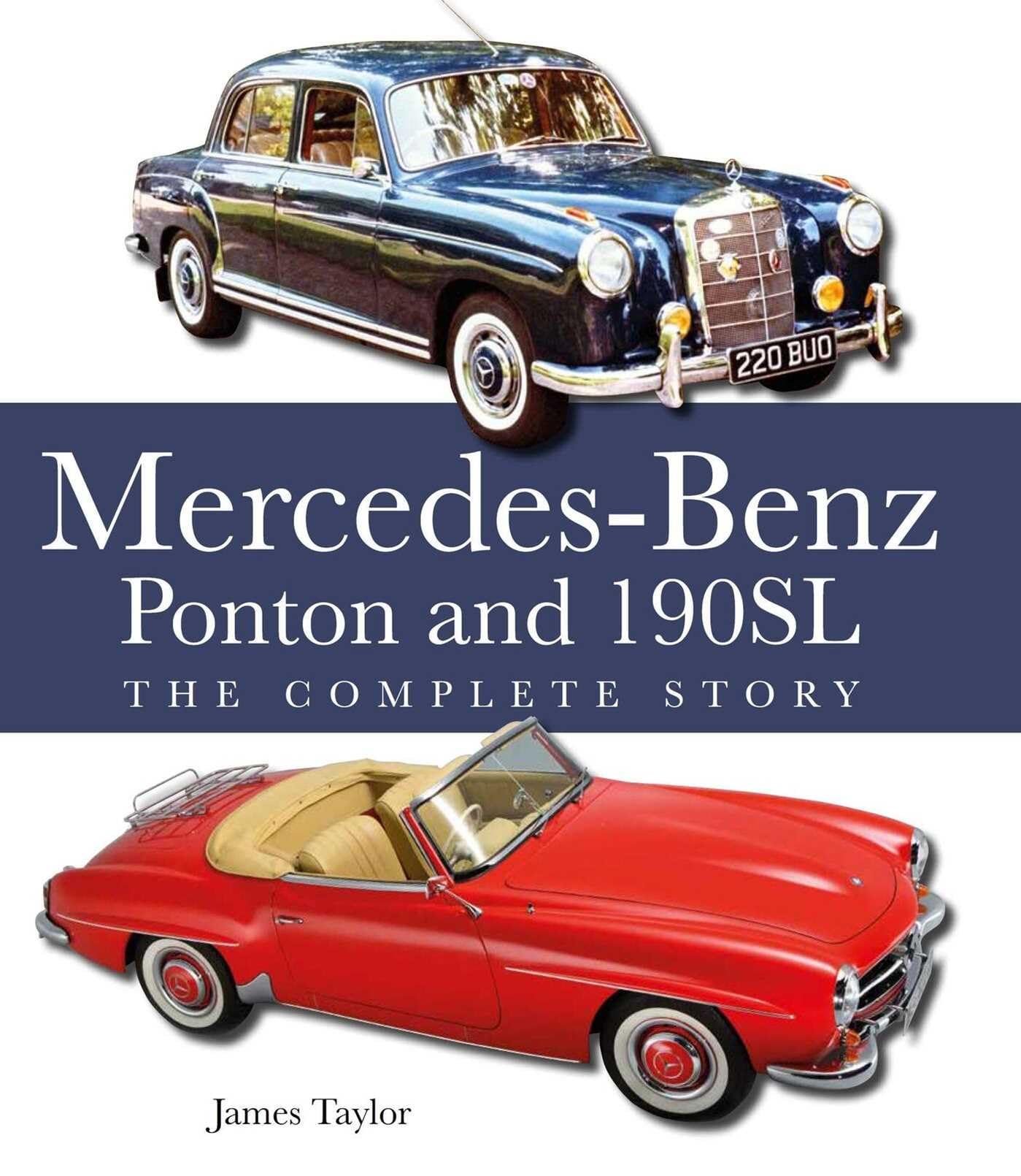 The Mercedes-Benz Ponton and 190SL: The Complete Story. Taylor 9780719842276**
