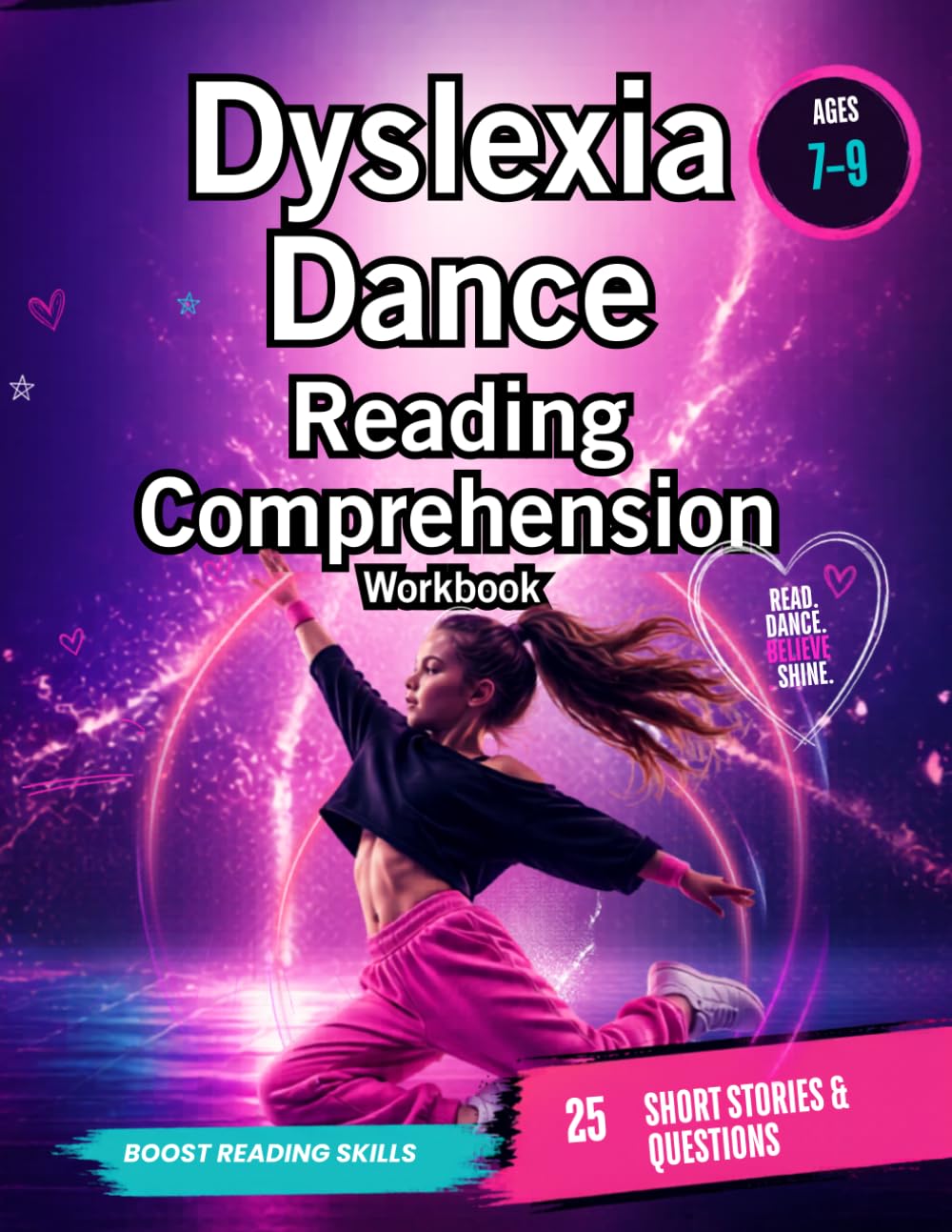 Dyslexia Dance Reading Comprehension Workbook: 25 Dance Stories and Questions for Struggling Readers | Dyslexia Friendly SEN Literacy Support | KS2 ... Reading Comprehension Workbooks for Ages 7–9)