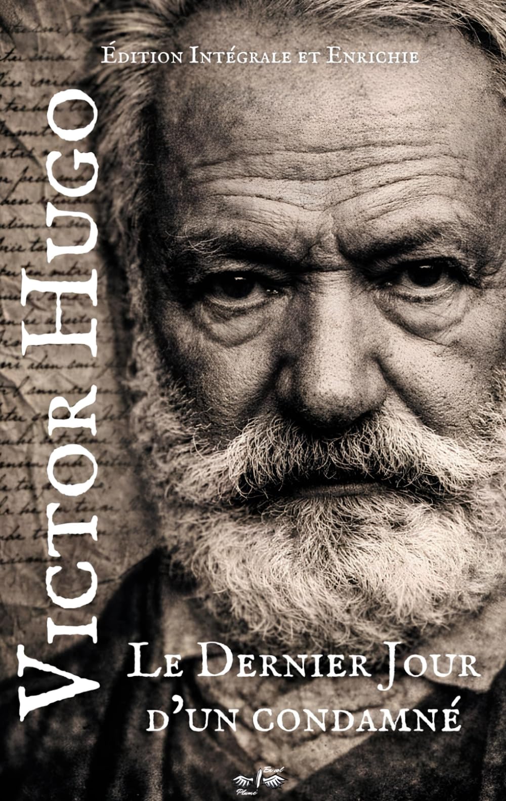 Le Dernier Jour d’un condamné – Victor Hugo – Édition enrichie: Préface de Victor Hugo, biographie, analyse, documents d’archive