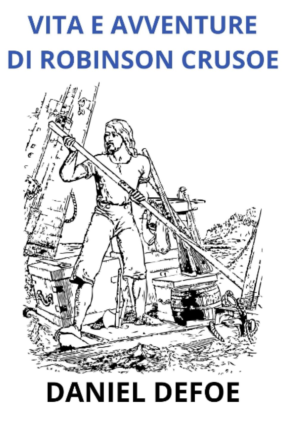 Vita e avventure di Robinson Crosue - Edizione integrale
