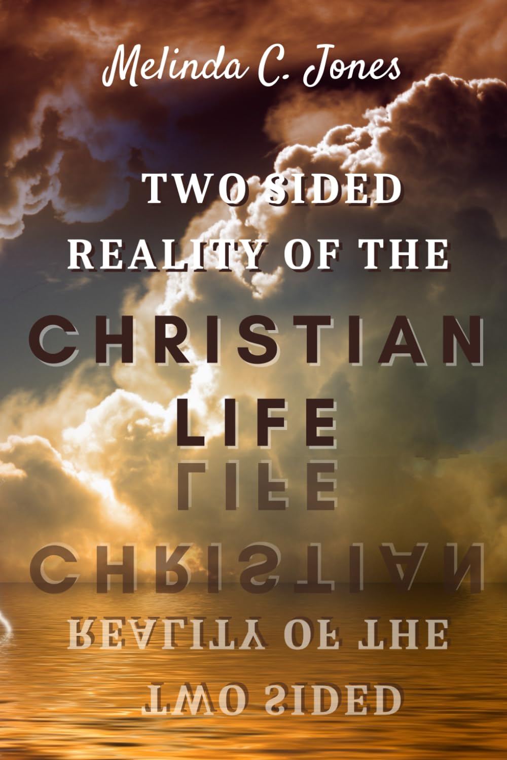 Two Sided Reality of the Christian Life