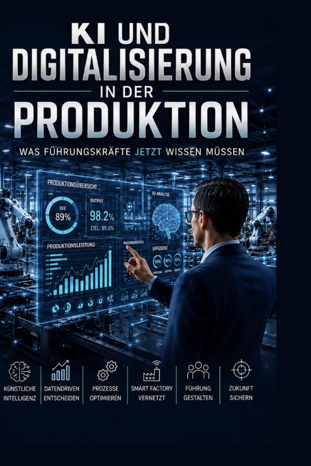 KI und Digitalisierung in der Produktion: Was Führungskräfte jetzt wissen müssen