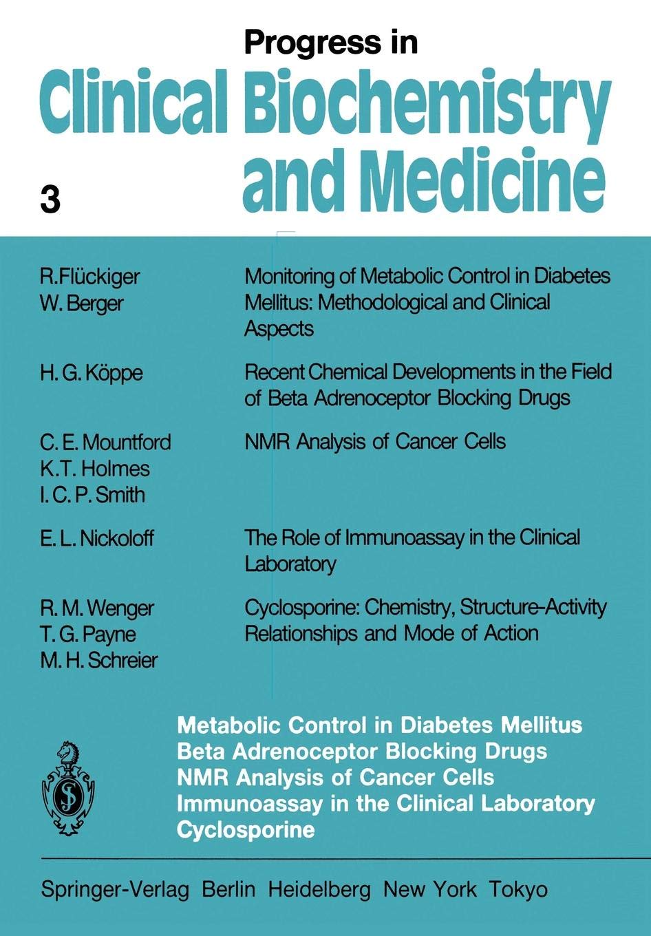 Metabolic Control in Diabetes Mellitus Beta Adrenoceptor Blocking Drugs NMR Analysis of Cancer Cells Immunoassay in the Clinical Laboratory ... in Clinical Biochemistry and Medicine)