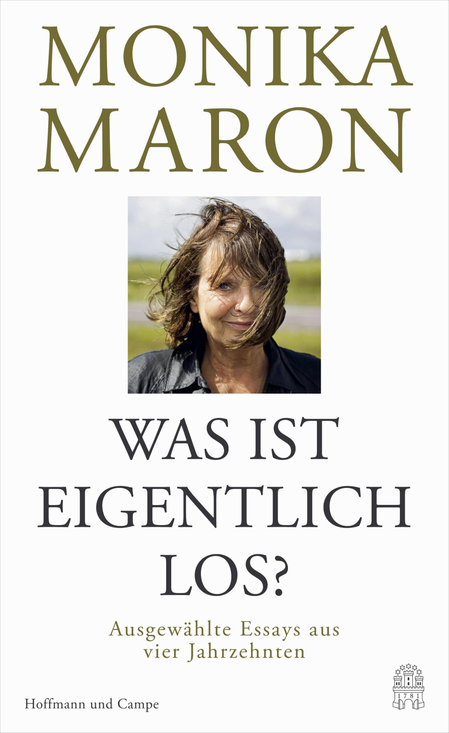 Was ist eigentlich los?: Ausgewählte Essays aus vier Jahrzehnten